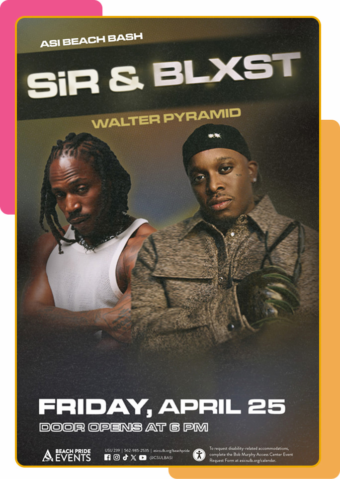 ASI BLXST At the Walter Pyramid Friday, April 25. Doors open at 6 p.m.