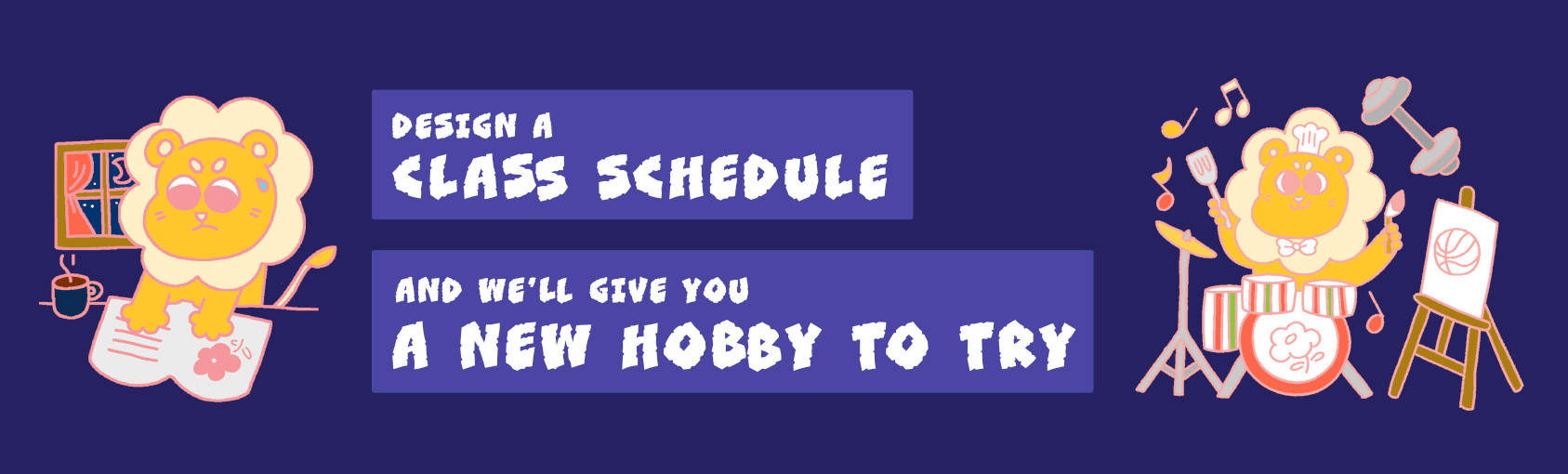Quiz: Design a Class Schedule and We’ll Give You a New Hobby to Try banner
