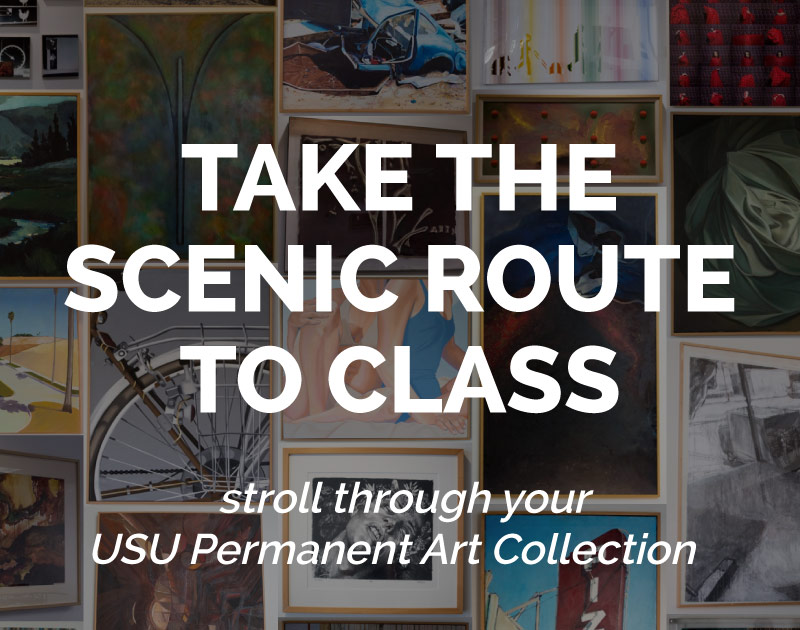 Take the scenic route to class. Stroll through your USU Permanent Art Collection