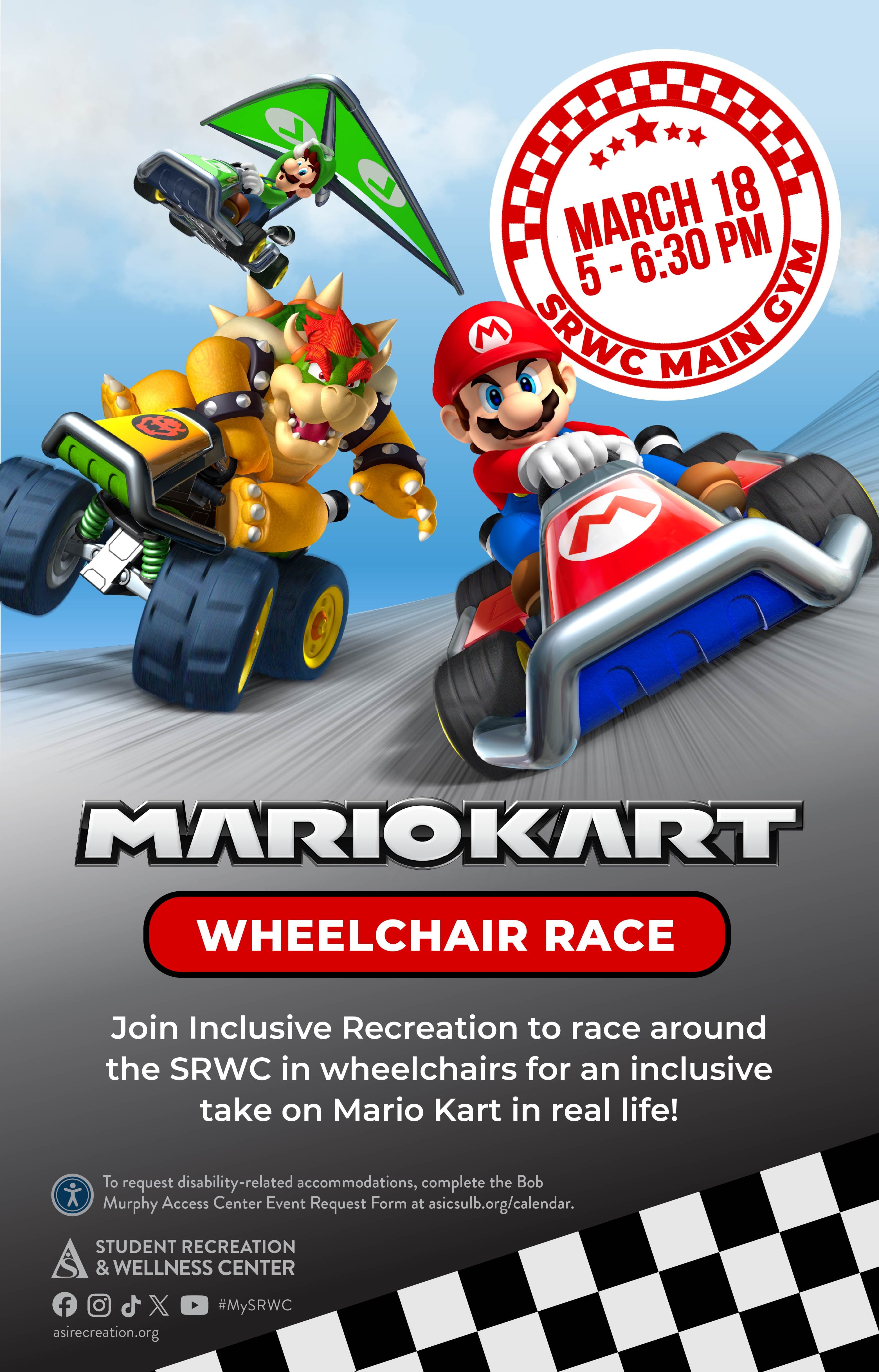 Women's Law Career Panel
Mario Kart Wheelchair Race
March 18
5 to 6:30 p.m.
SRWC Main Gym