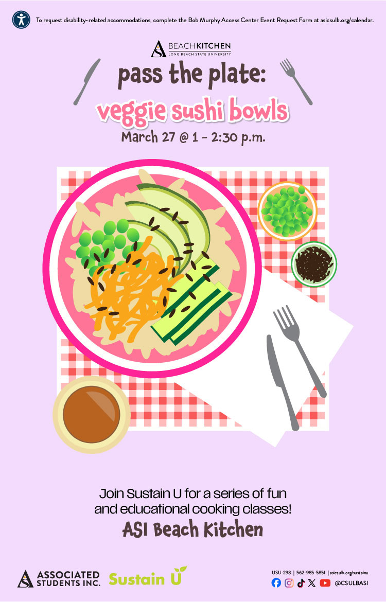 Pass the Plate      Veggie Sushi BowlsMarch 271 - 2:30 p.m.ASI Beach Kitchen