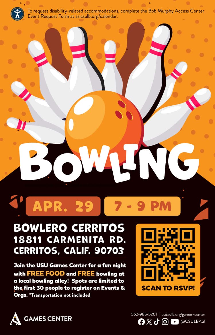 Bowling with the Games Center April 16 5 to 7 p.m. Bowlero Cerritos 18811 Carmenita Rd., Cerritos, CA Flier