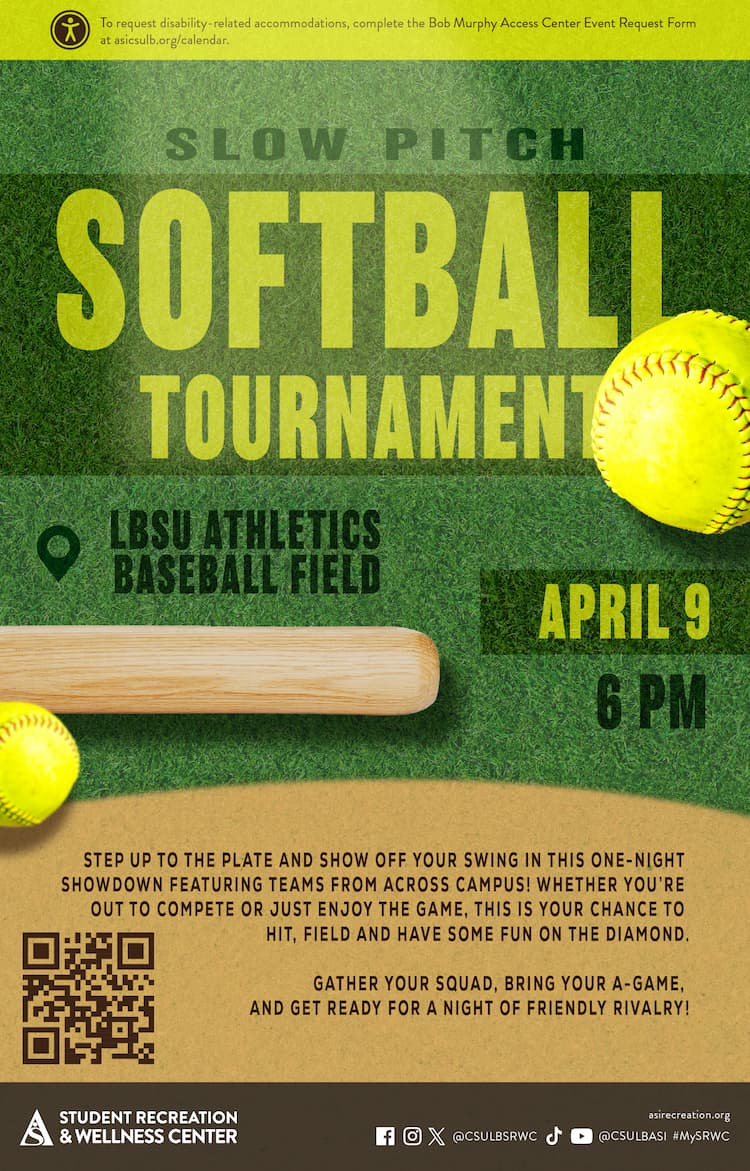 Slow Pitch Softball Tournament
April 9
6 p.m.
LBSU Athletics Baseball Field Flier