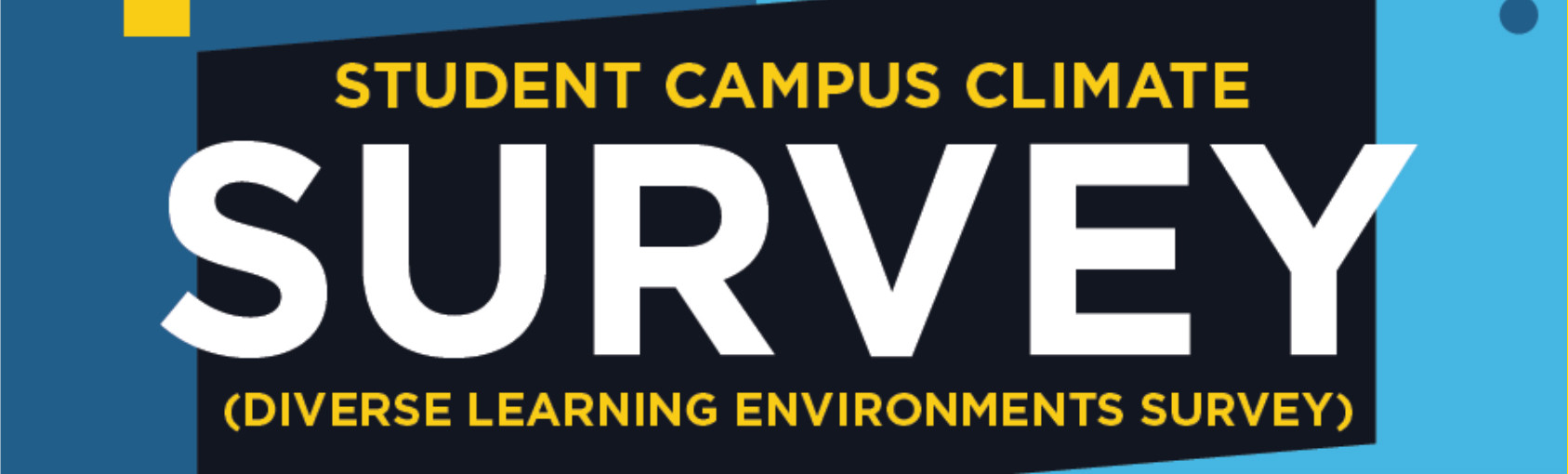 Make Your Voice Heard Through the Campus Climate Survey banner