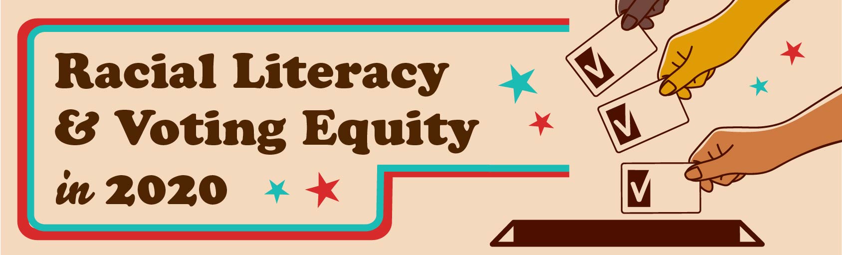 Racial Literacy and Voting Equity